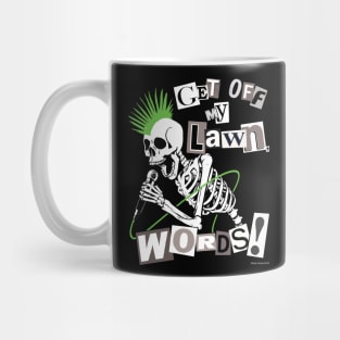 GET OFF MY LAWN, WORDS! Mug